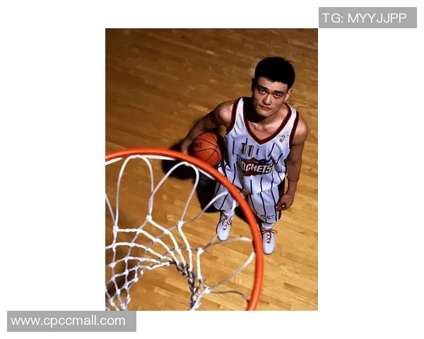 姚明身材比例解析:如何影响他的篮球生涯与运动表现 姚明身材比例解析:如何影响他的篮球生涯与运动表现